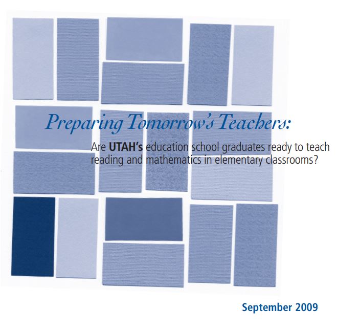 Preparing Tomorrow's Teachers: Are Utah's education school graduates ready to teach reading and mathematics in elementary classrooms?